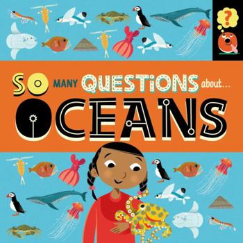 Paperback So Many Questions: About Oceans Book