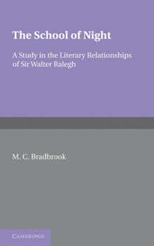 Paperback The School of Night: A Study in the Literary Relationships of Sir Walter Ralegh Book