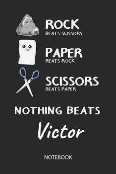 Nothing Beats Victor - Notebook: Rock - Paper - Scissors - Game Pun - Blank Lined Kawaii Personalized & Customized Name School Notebook / Journal for Girls & Women. Cute Desk Accessories & First Day O