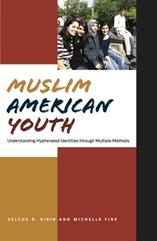 Paperback Muslim American Youth: Understanding Hyphenated Identities Through Multiple Methods Book
