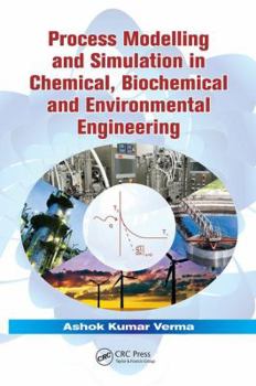 Paperback Process Modelling and Simulation in Chemical, Biochemical and Environmental Engineering Book