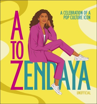 Hardcover A to Zendaya: A Celebration of a Pop Culture Icon Book