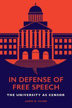 Paperback In Defense of Free Speech: The University as Censor Book