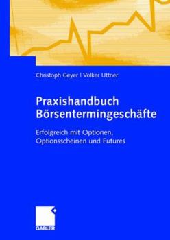 Paperback Praxishandbuch Börsentermingeschäfte: Erfolgreich Mit Optionen, Optionsscheinen Und Futures [German] Book