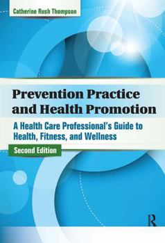 Paperback Prevention Practice and Health Promotion: A Health Care Professional's Guide to Health, Fitness, and Wellness Book