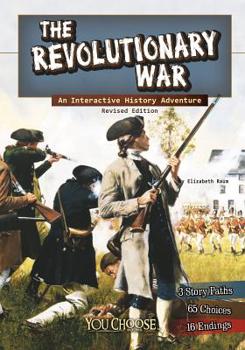 The Revolutionary War: An Interactive History Adventure - Book  of the You Choose Books