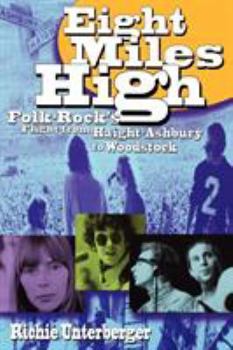 Paperback Eight Miles High: Folk-Rock's Flight from Haight-Ashbury to Woodstock Book