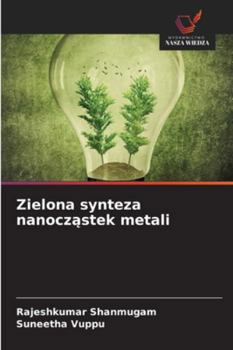 Paperback Zielona synteza nanocz&#261;stek metali [Polish] Book