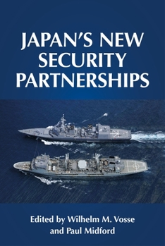Paperback Japan's New Security Partnerships: Beyond the Security Alliance Book