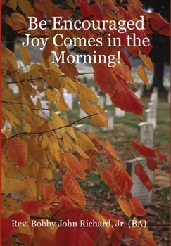 Hardcover Be Encouraged: Joy Comes in the Morning! Book