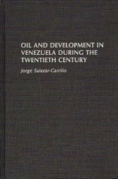 Hardcover Oil and Development in Venezuela During the Twentieth Century Book