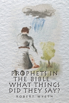 Paperback Prophets in the Bible - What Things Did They Say? Book