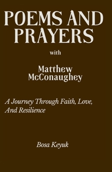 Poems and Prayers with Matthew McConaughey: A Journey Through Faith, Love, and Resilience