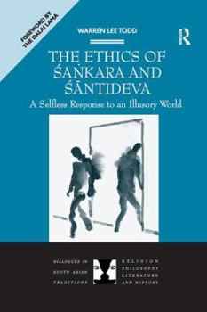 Paperback The Ethics of Sankara and Santideva: A Selfless Response to an Illusory World Book