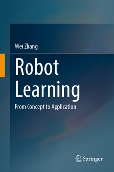 Hardcover Robot Learning: From Concept to Application Book