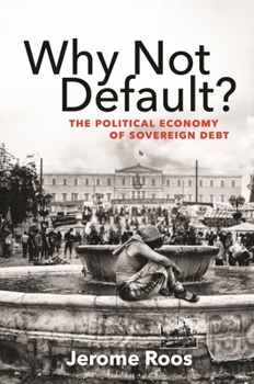 Paperback Why Not Default?: The Political Economy of Sovereign Debt /]Cjerome Roos Book
