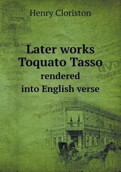 Paperback Later Works Toquato Tasso Rendered Into English Verse Book