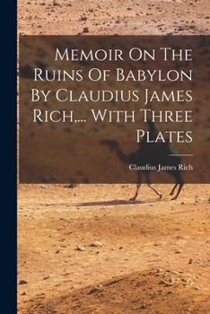 Paperback Memoir On The Ruins Of Babylon By Claudius James Rich, ... With Three Plates Book