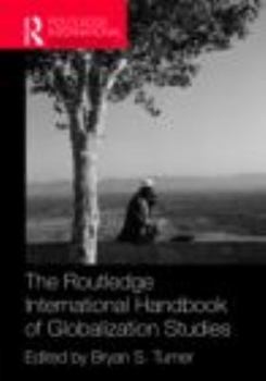 Hardcover The Routledge International Handbook of Globalization Studies Book