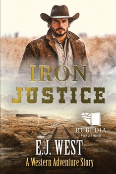 Paperback Iron Justice: A Classic Western Adventure Book