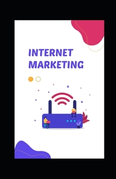 Paperback Internet Marketing: Guide how to make most of the internet Book