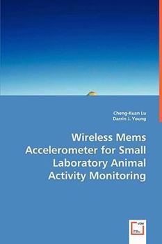 Paperback Wireless Mems Accelerometer for Small Laboratory Animal Activity Monitoring Book