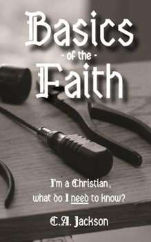 Paperback Basics of the Faith: A Primer on Doctrinal Basics Book