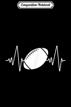 Paperback Composition Notebook: American Football Heartbea Pulse Funny Gift Journal/Notebook Blank Lined Ruled 6x9 100 Pages Book
