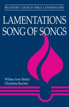 Lamentations, Songs of Songs - Book  of the Believers Church Bible Commentary