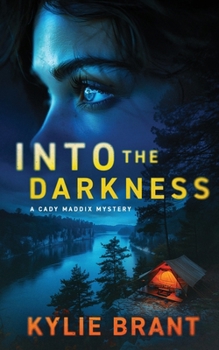 Into the Darkness - Book #4 of the Cady Maddix Mystery