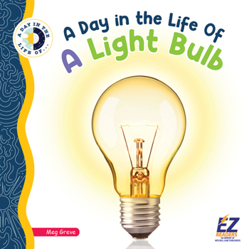 Hardcover A Day in the Life of a Light Bulb Book