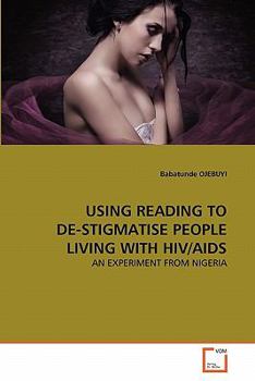 Paperback Using Reading to De-Stigmatise People Living with Hiv/AIDS Book