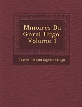 Paperback M Moires Du G N Ral Hugo, Volume 1 [French] Book