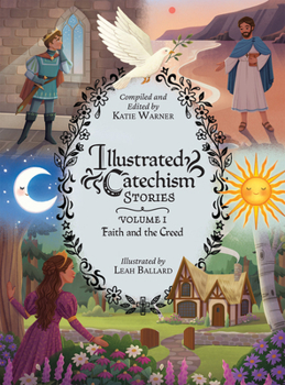 Hardcover Illustrated Catechism Stories Vol 1: Faith and the Creed Book