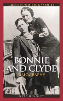 Hardcover Bonnie and Clyde: A Biography Book