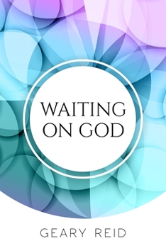 Paperback Waiting on God: Waiting on God can be difficult, but it will be worth it in the end. Book