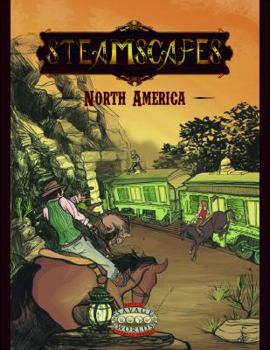 Perfect Paperback Steamscapes: North America (FIH10001, Savage Worlds) Book