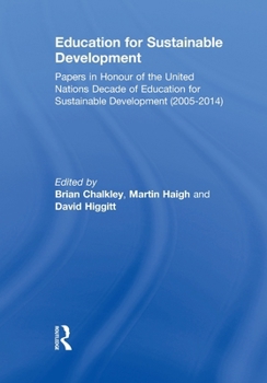 Education for Sustainable Development: Papers in Honour of the United Nations Decade of Education for Sustainable Development (2005-2014)