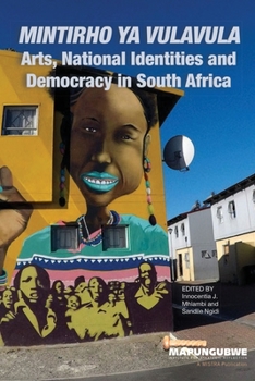 Paperback Mintirho ya Vulavula: Arts, National Identities and Democracy Book