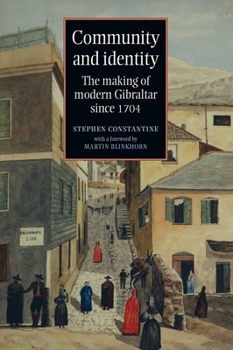 Paperback Community and identity: The making of modern Gibraltar since 1704 Book