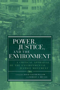 Paperback Power, Justice, and the Environment: A Critical Appraisal of the Environmental Justice Movement Book