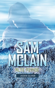 Sam McLain - Alte Feinde: Band 4 der McLain-Reihe