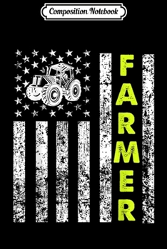 Composition Notebook: Flag Patriotic Farmer With Tractor Journal/Notebook Blank Lined Ruled 6x9 100 Pages
