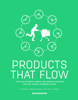 Paperback Products That Flow: Circular Business Models and Design Strategies for Fast Moving Consumer Goods Book