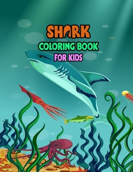 Shark Coloring Book For kids: Cute Shark Coloring Books for Girls Boys Kids and Anyone Who Loves Baby Shark