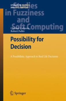 Hardcover Possibility for Decision: A Possibilistic Approach to Real Life Decisions Book