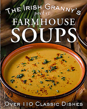 Hardcover The Irish Granny's Pocket Farmhouse Soups Book