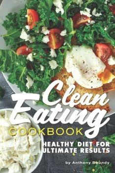 Paperback Clean Eating Cookbook: Healthy Diet for Ultimate Results Book