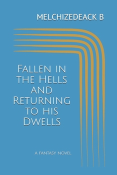 Paperback Fallen in the Hells and Returning to his Dwells: a fantasy novel Book