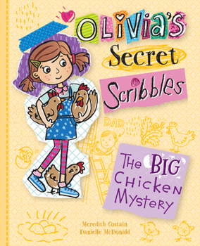 Olivia's Secret Scribbles #5:The Big Chicken Mystery